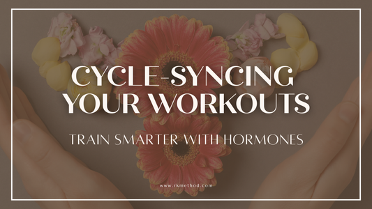RK Method Cycle Syncing Workouts