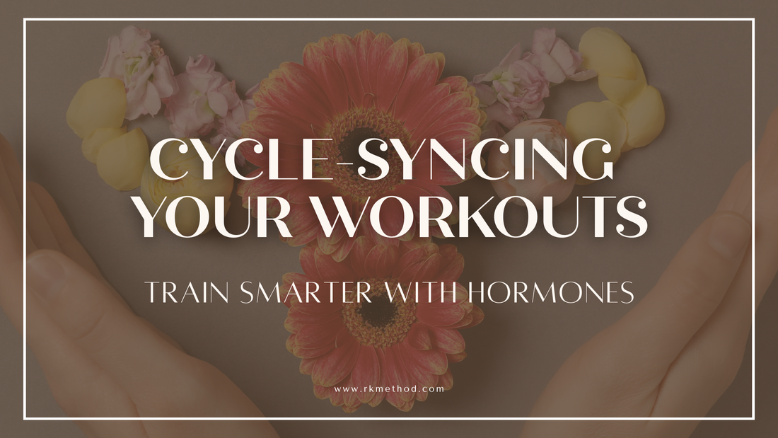 RK Method Cycle Syncing Workouts 